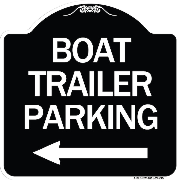 Boat Trailer Parking W/ Left Arrow Heavy-Gauge Aluminum Architectural Sign, 18" x 18", BW-1818-24295